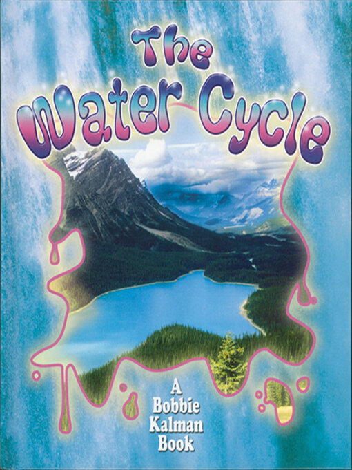 Title details for The Water Cycle by Bobbie Kalman - Wait list